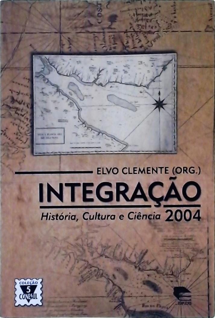 Integração: História Cultura E Ciência 2004