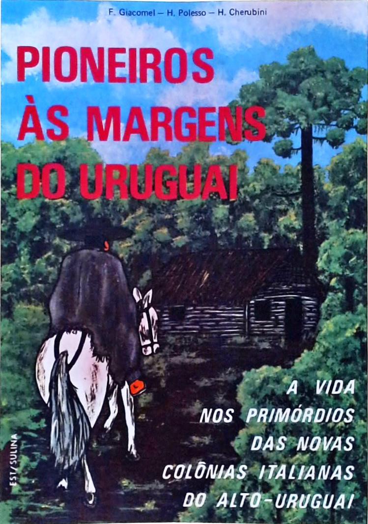 Pioneiros Às Margens Do Uruguai