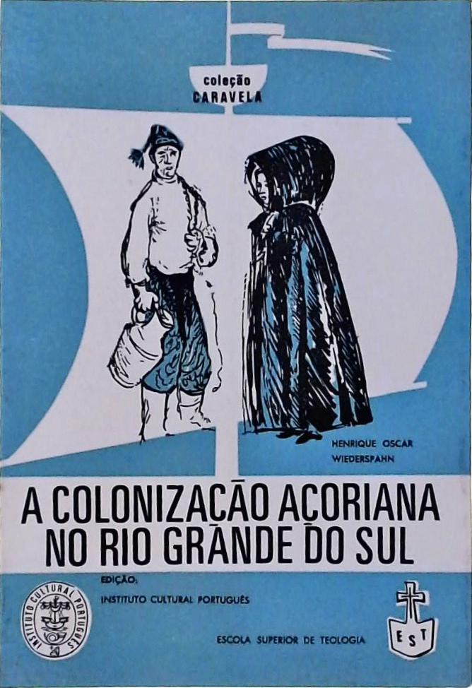 A Colonização Açoriana no Rio Grande do Sul