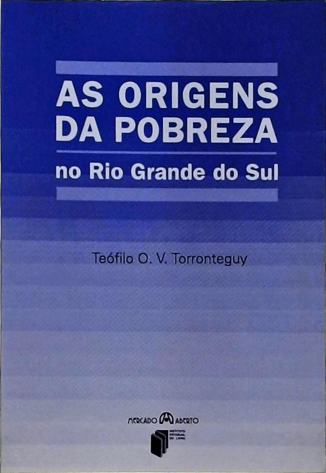 As Origens Da Pobreza No Rio Grande Do Sul