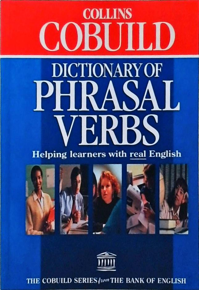 Collins Cobuild Dictionary Of Phrasal Verbs: Helping Learners With Real English (1989)