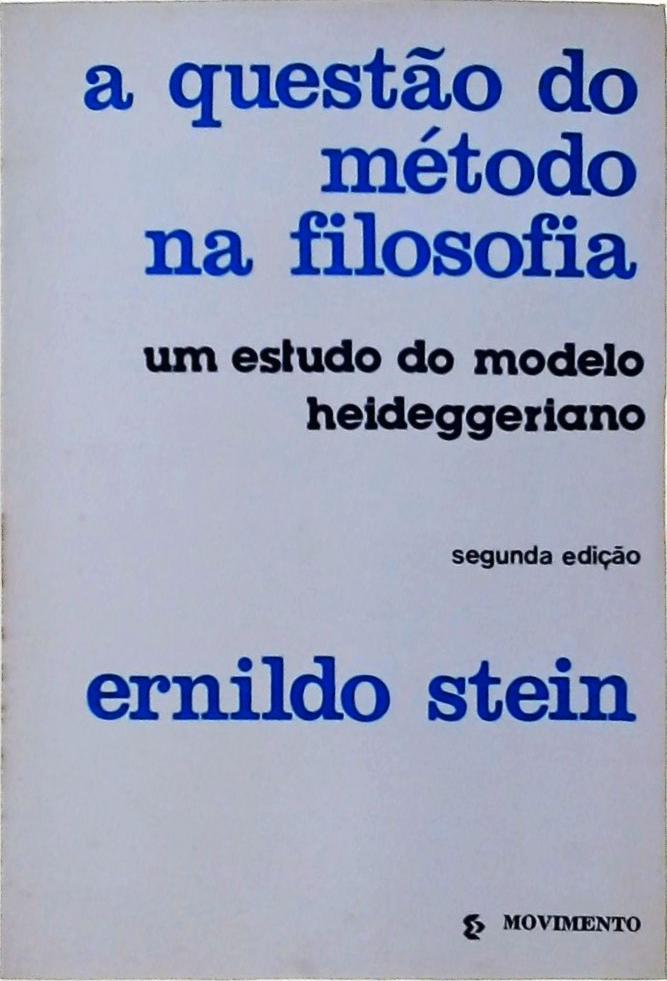 A Questão do Método na Filosofia: Um Estudo do Modelo Heideggeriano