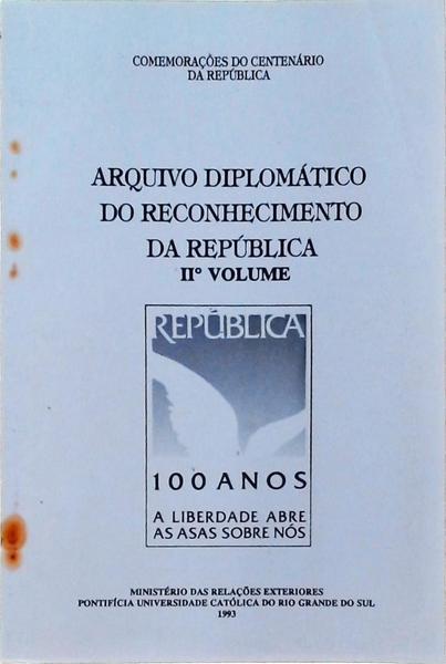 Arquivo Diplomático Do Reconhecimento Da República Vol 2