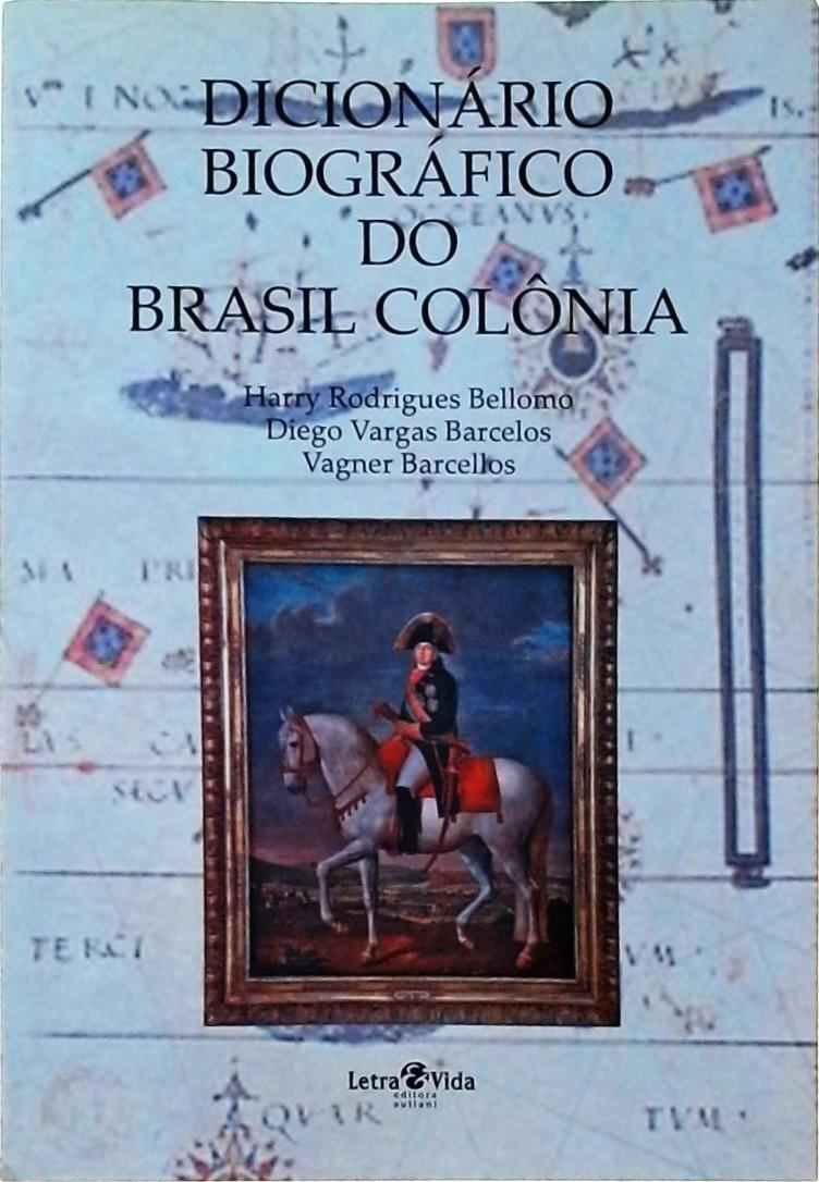 Dicionário Biográfico Do Brasil Colônia