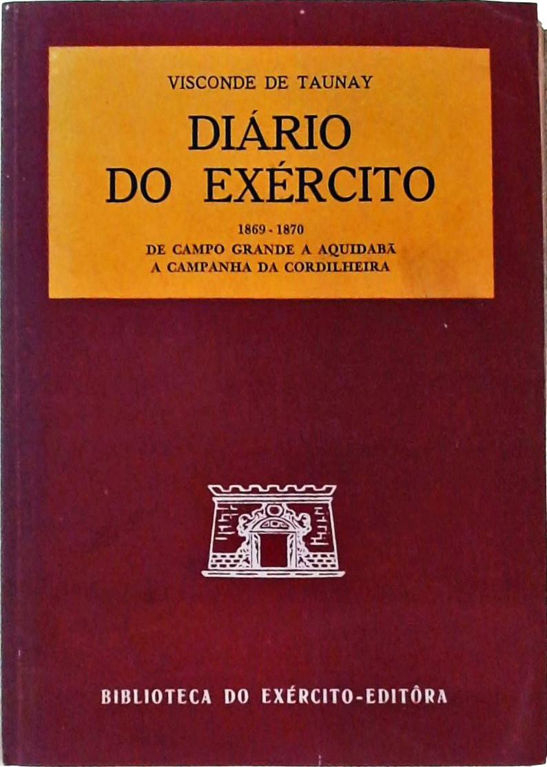 Diario do Exercito 1869-1870: A Campanha da Cordilheira de Campo Grande a Aquidabã