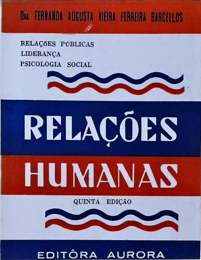 Relações Humanas: Relações Públicas, Liderança, Psicologia Social