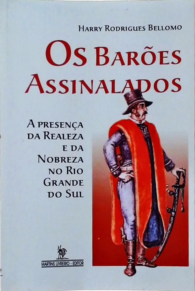 Os Barões Assinalados: A Presença da Realeza e da Nobreza no Rio Grande do Sul