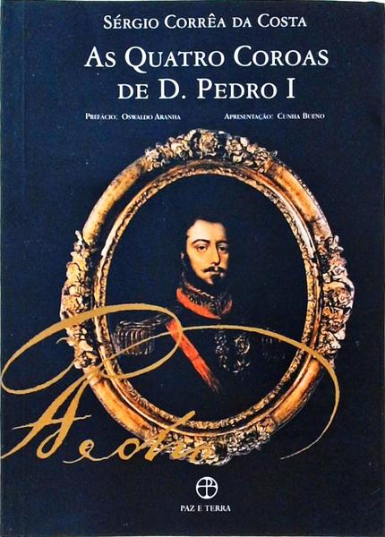 As Quatro Coroas De D. Pedro I