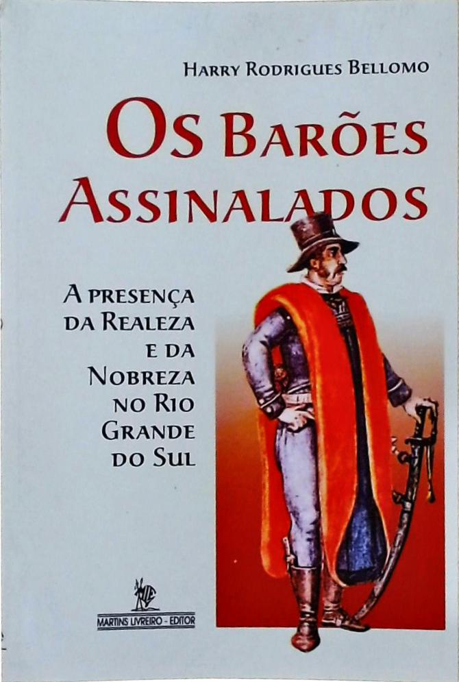 Os Barões Assinalados: A Presença da Realeza e da Nobreza no Rio Grande do Sul