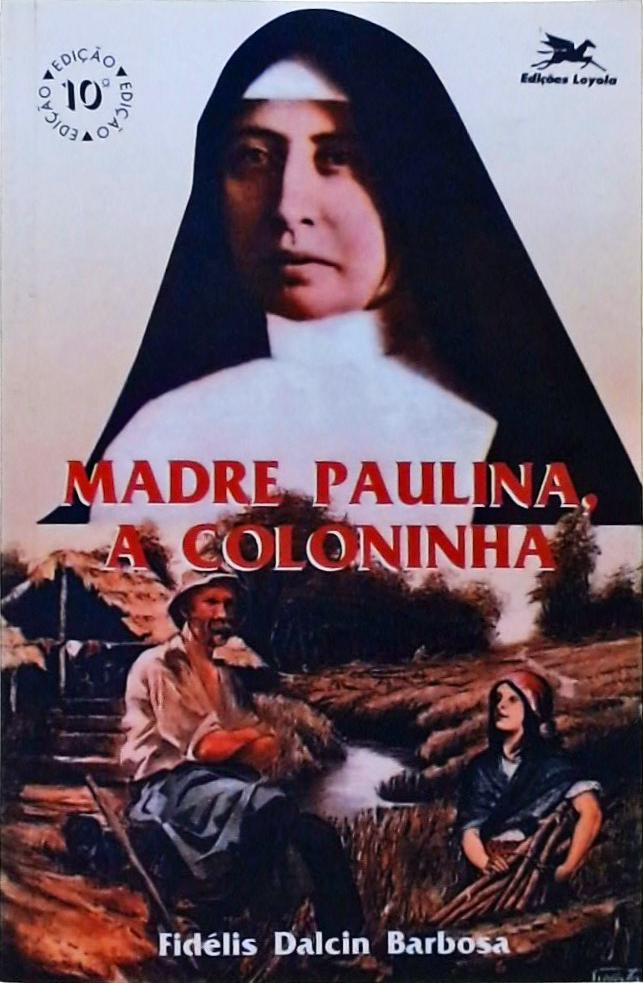 Madre Paulina, A Coloninha