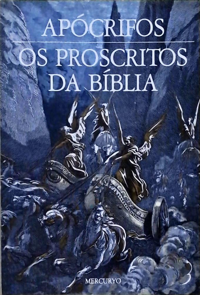 Apócrifos - Os Proscritos Da Bíblia