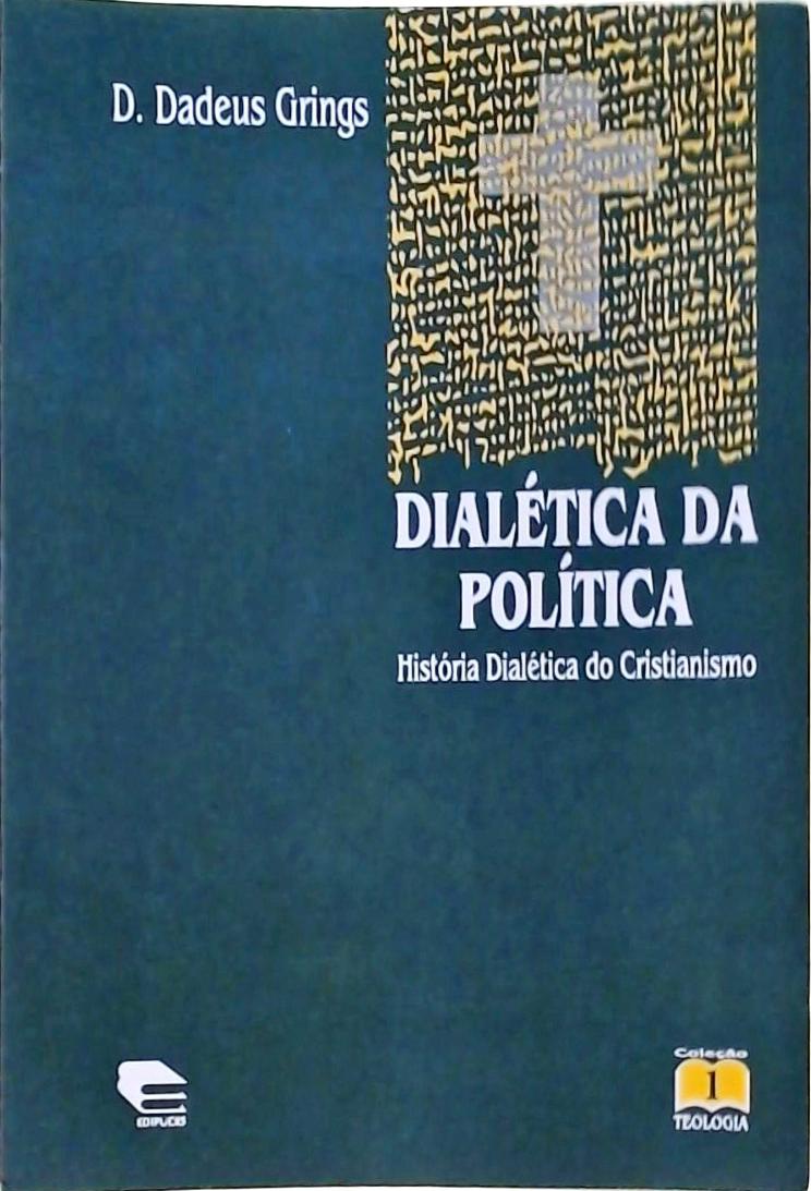 Dialética da Política; História Dialética do Cristianismo