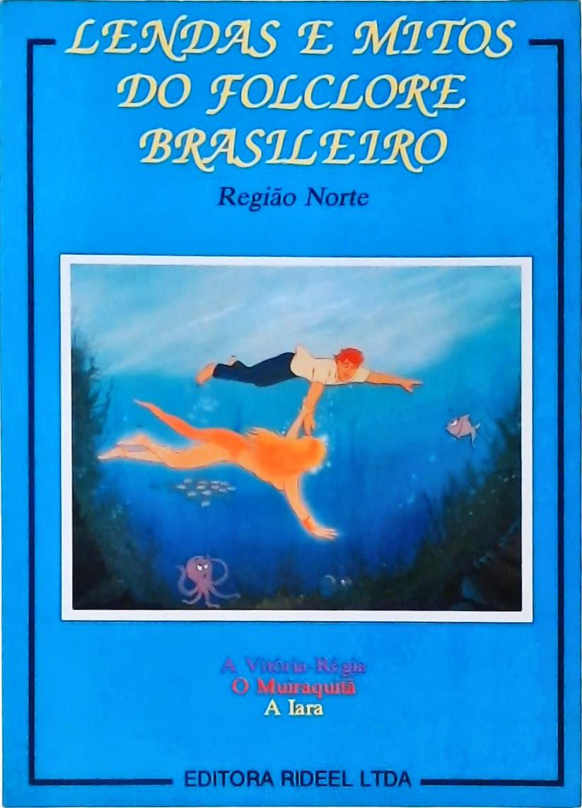 Lendas e Mitos do Folclore Brasileiro: Região Norte - A Vitória-Régia, O Muiraquitã, A Iara