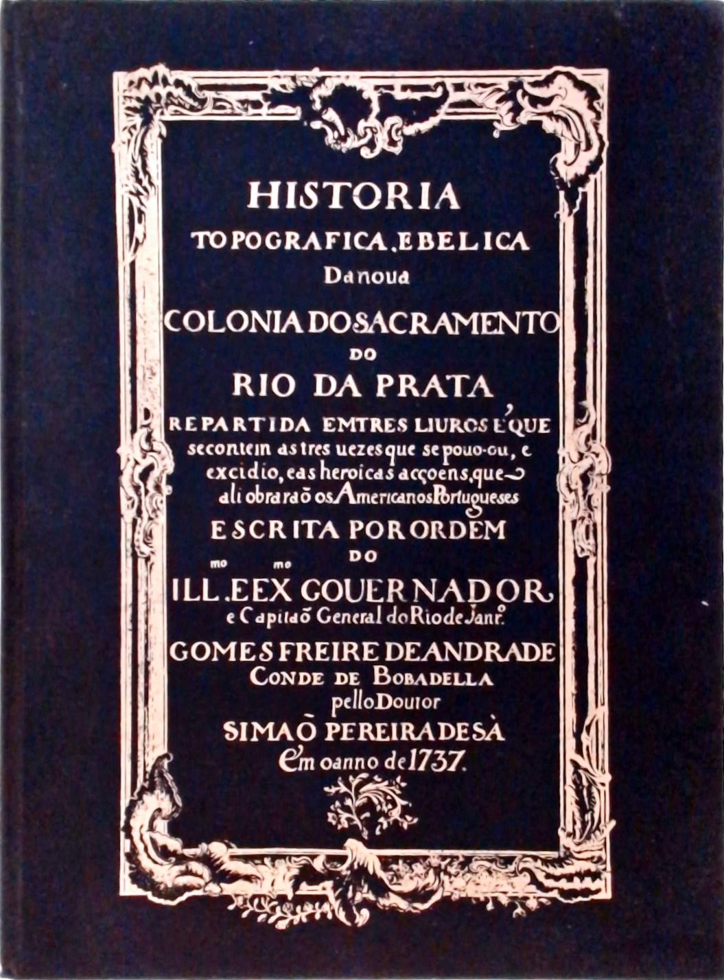 História Topográfica e Bélica da Nova Colonia do Sacramento do Rio da Prata