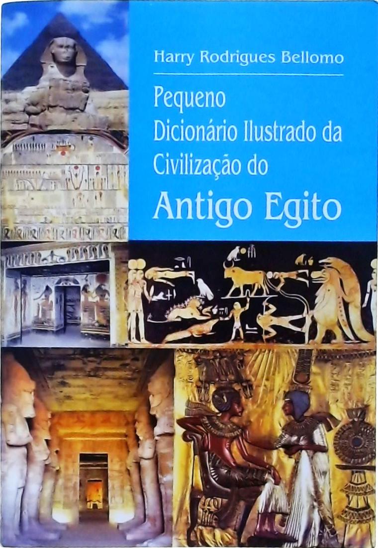 Pequeno Dicionário Ilustrado Da Civilização Do Antigo Egito