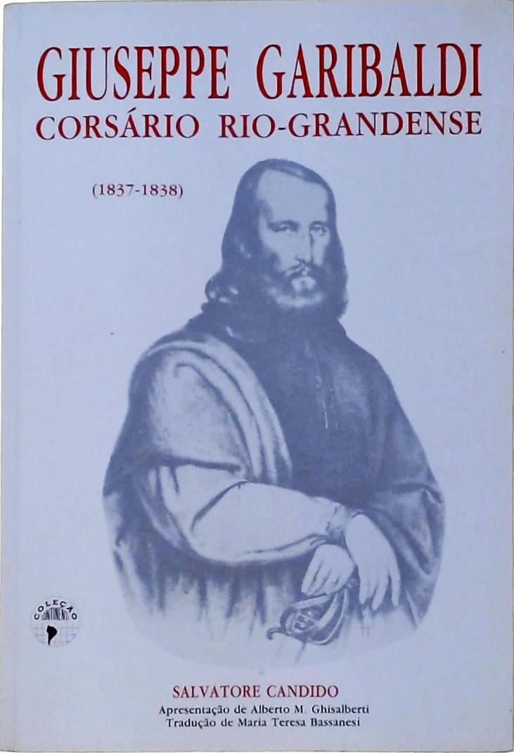 Giuseppe Garibaldi: Corsário Rio-Grandense (1837-1838)