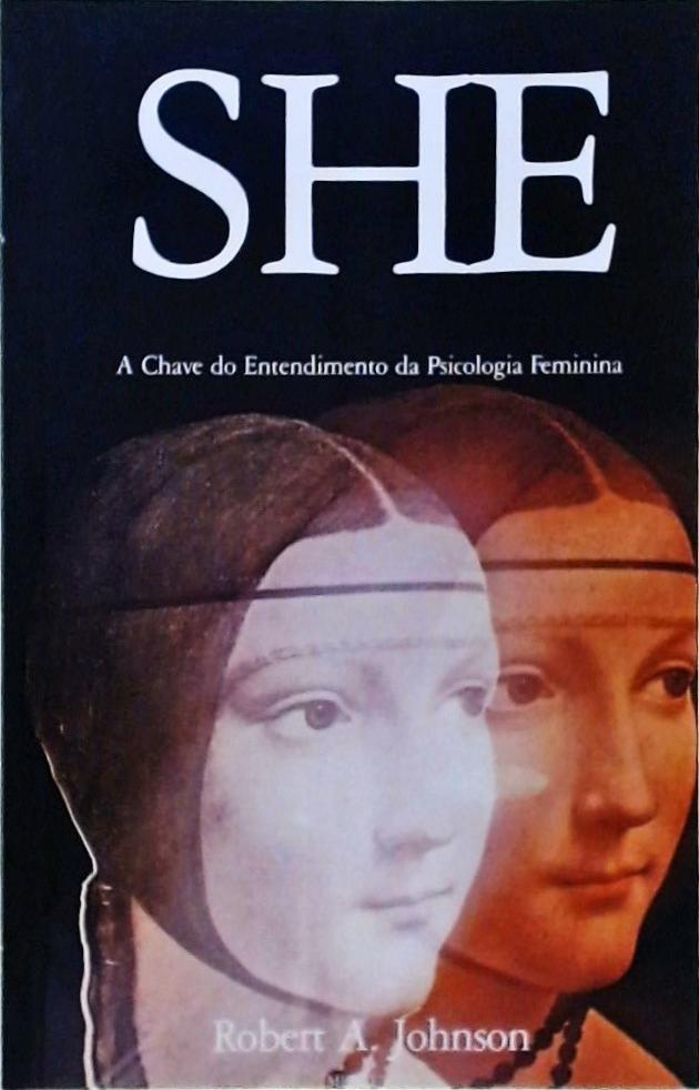 She: A Chave Do Entendimento Da Psicologia Feminina