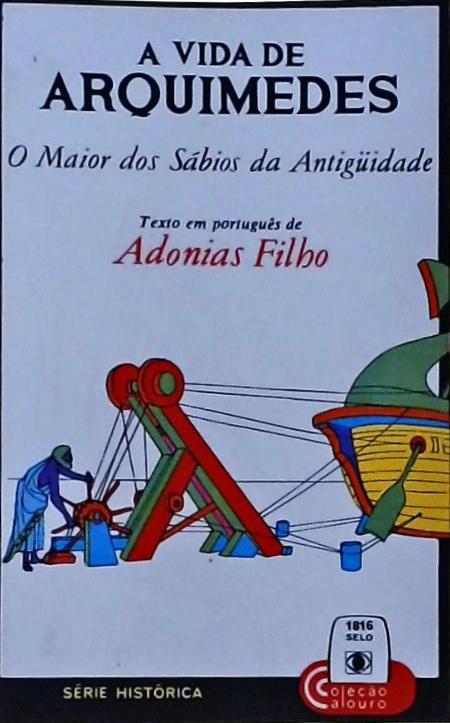 A Vida De Arquimedes: O Maior Sábio Da Antiguidade (adaptado)