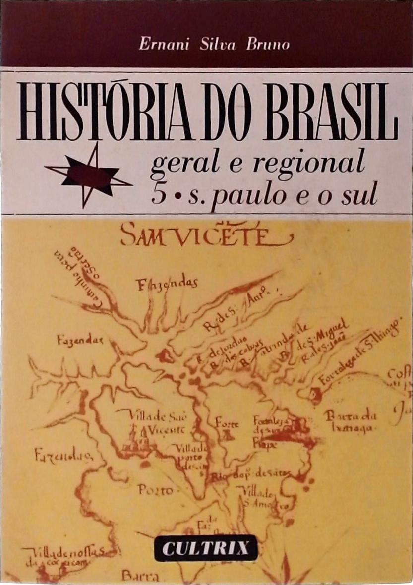 História Do Brasil: Geral E Regional Vol 5