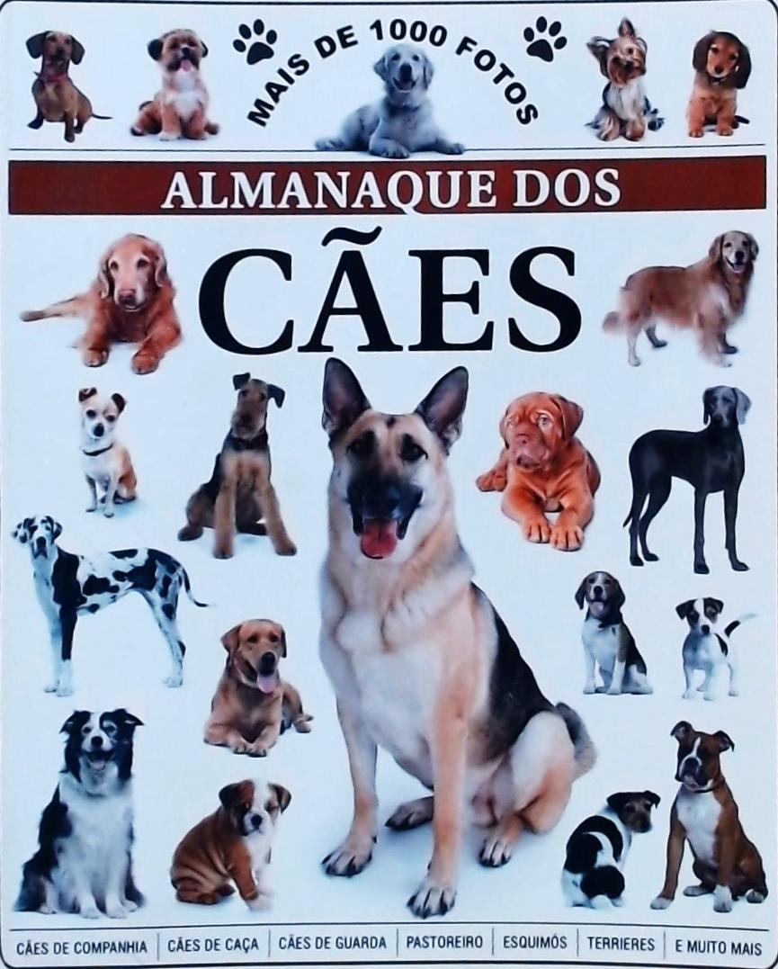 Almanaque Dos Cães: Mais De 1000 Fotos