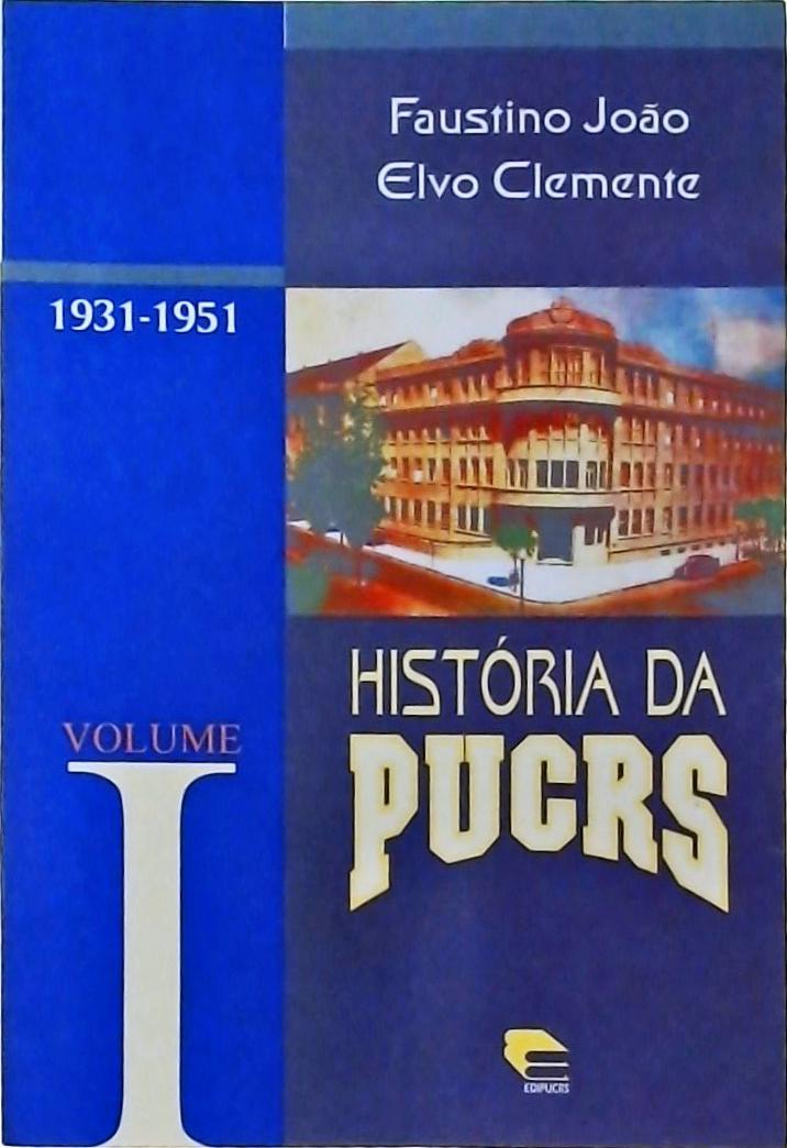 História Da Pucrs Vol 1: 1931-1951