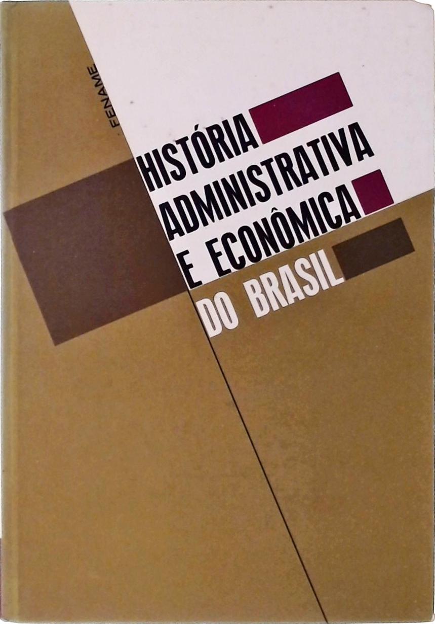 História Administrativa e Econômica do Brasil