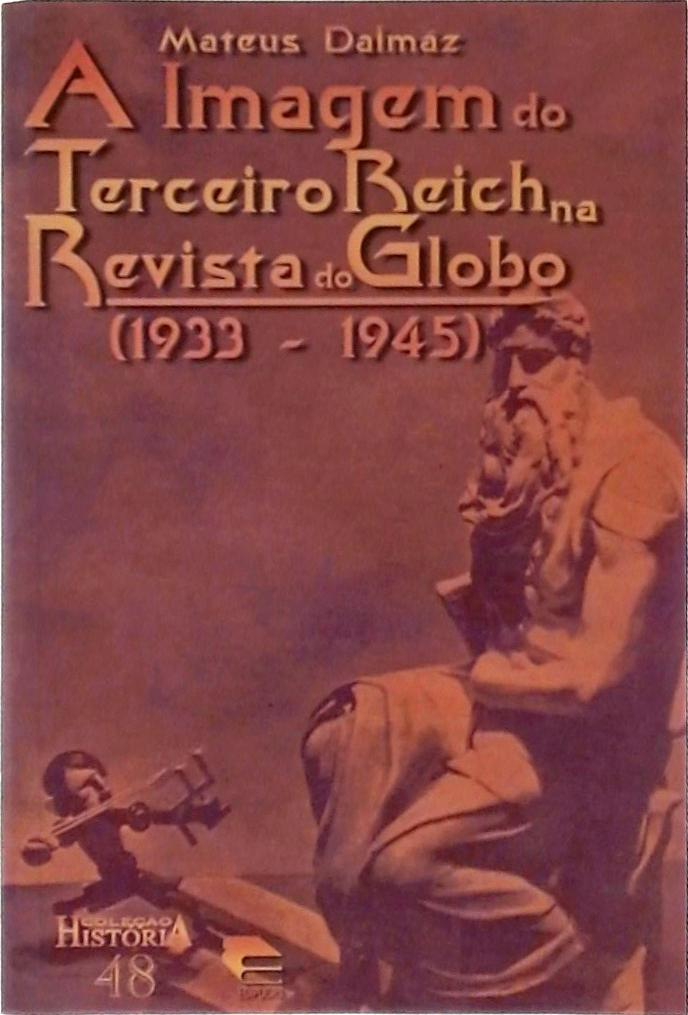 A Imagem Do Terceiro Reich Na Revista Do Globo 1933-1945