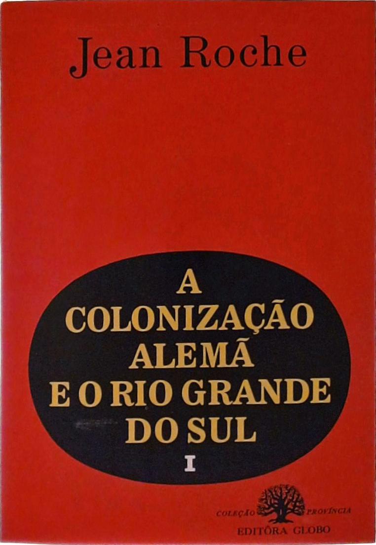 A Colonização Alemã e o Rio Grande do Sul (2 volumes)