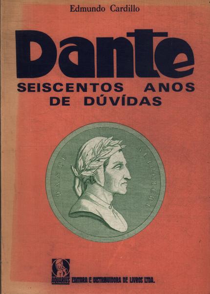 Dante, Seiscentos Anos De Dúvidas