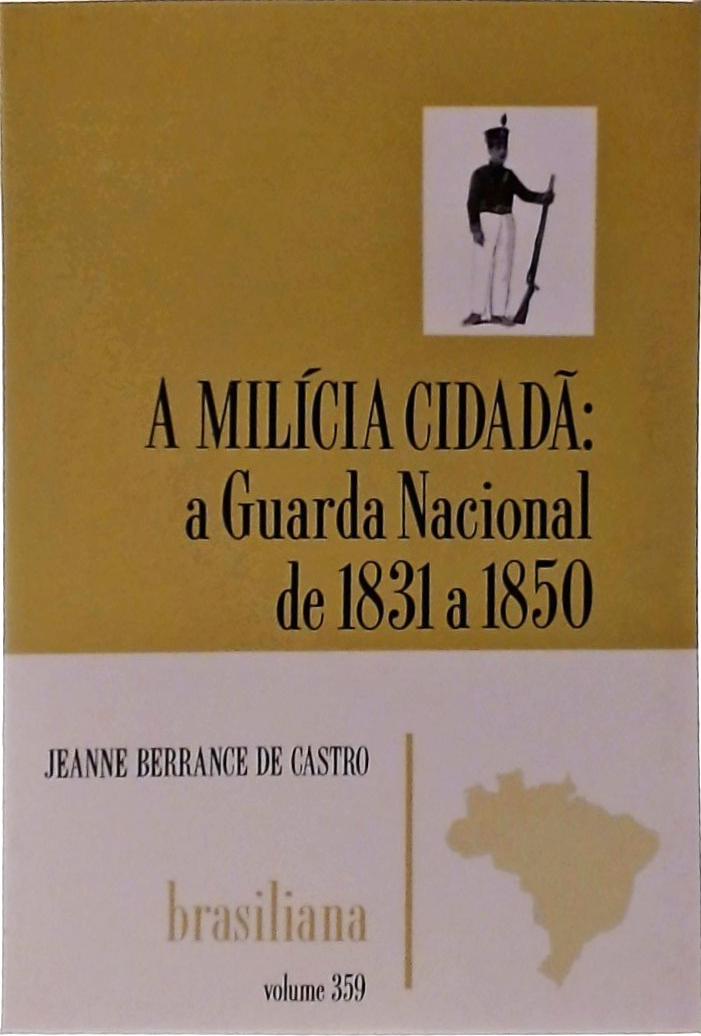 A Milícia Cidadã: A Guarda Nacional De 1831 A 1850