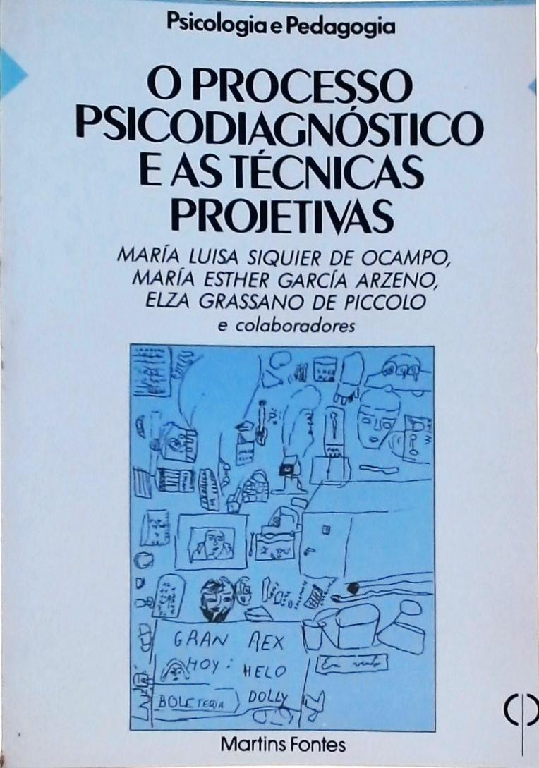 O Processo Psicodiagnóstico e as Técnicas Projetivas