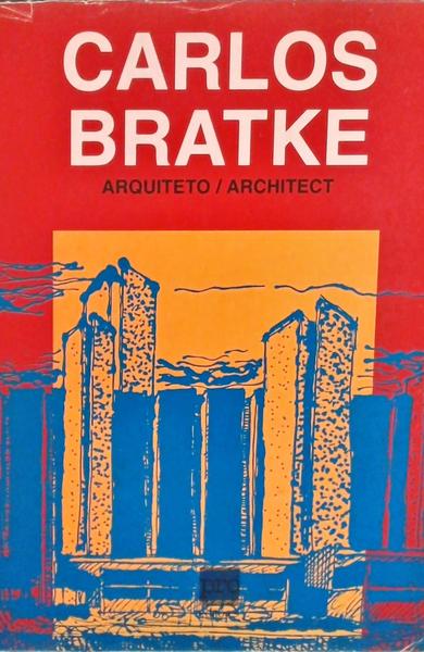 Carlos Bratke -  Arquiteto / Architect