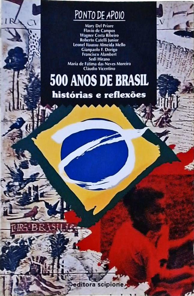 500 Anos De Brasil: Histórias E Reflexões