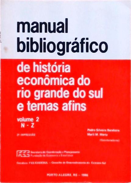 Manual Bibliográfico De História Econômica Do Rio Grande Do Sul E Temas Afins