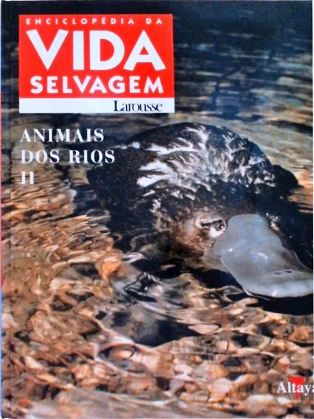 Enciclopédia Da Vida Selvagem Larousse: Animais Dos Rios Vol 2