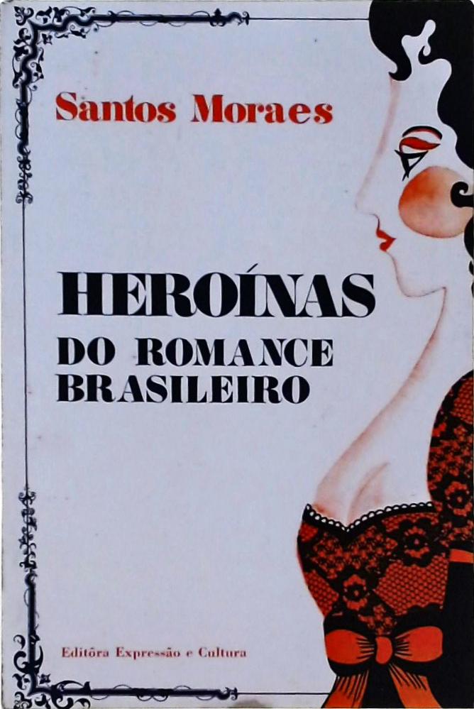 Heroínas do Romance Brasileiro
