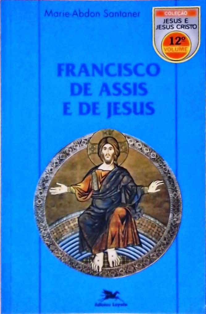Francisco de Assis e de Jesus