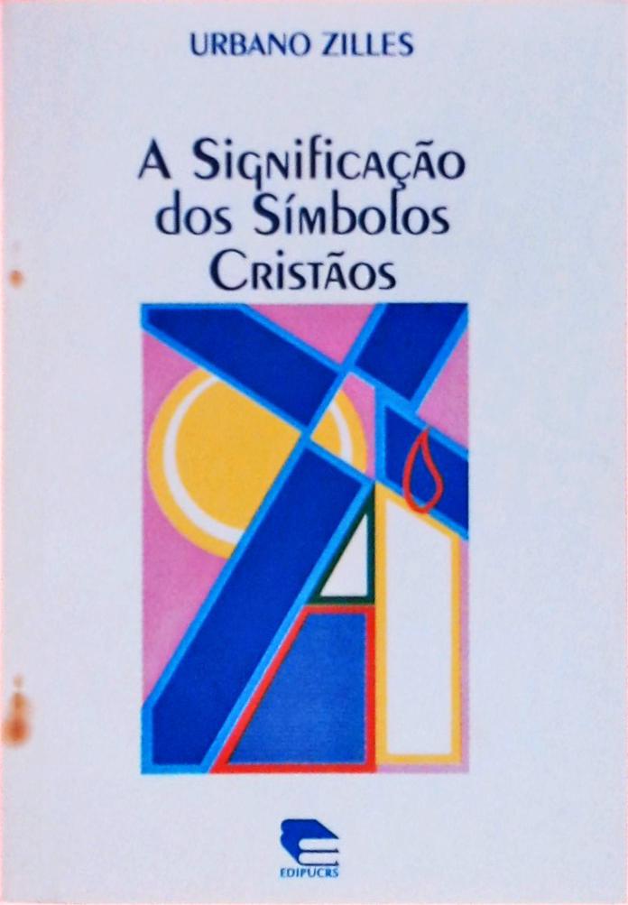 A Significação dos Símbolos Cristãos