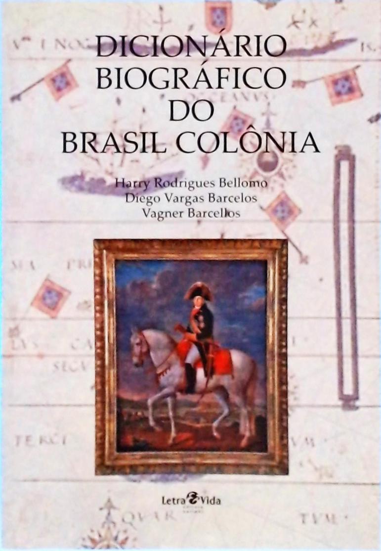 Dicionário Biográfico Do Brasil Colônia