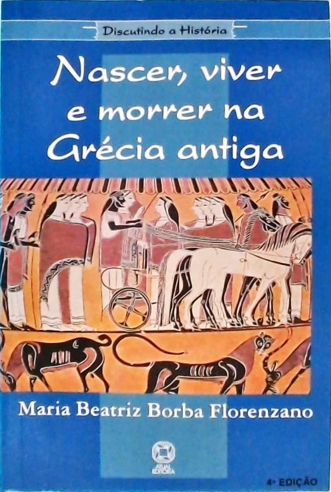 Nascer, Viver E Morrer Na Grécia Antiga