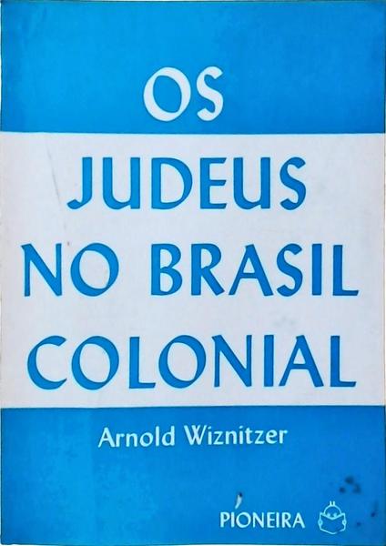 Os Judeus No Brasil Colonial