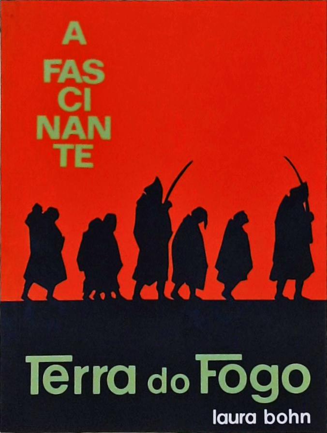 A Fascinante Terra Do Fogo: Diário De Viagem