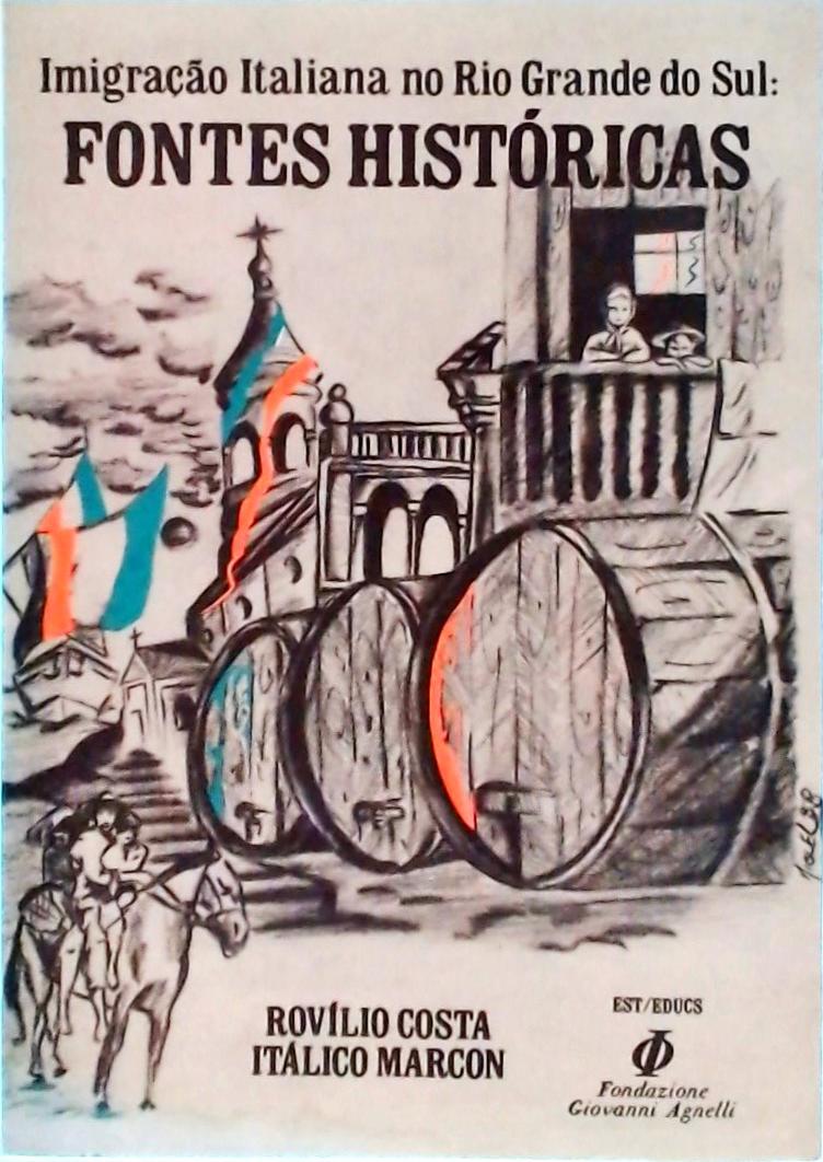 Imigração Italiana No Rio Grande Do Sul - Fontes Históricas