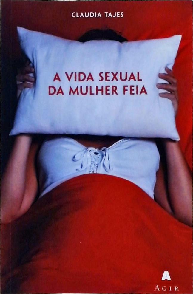 A Vida Sexual Da Mulher Feia