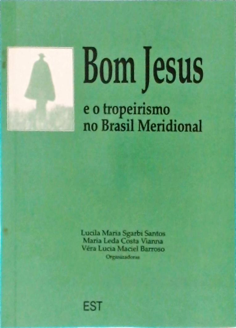 Bom Jesus e o Tropeirismo no Brasil Meridional