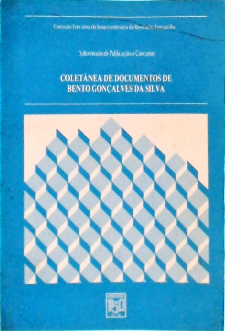 Coletânea De Documentos De Bento Gonçalves Da Silva 1835-1845