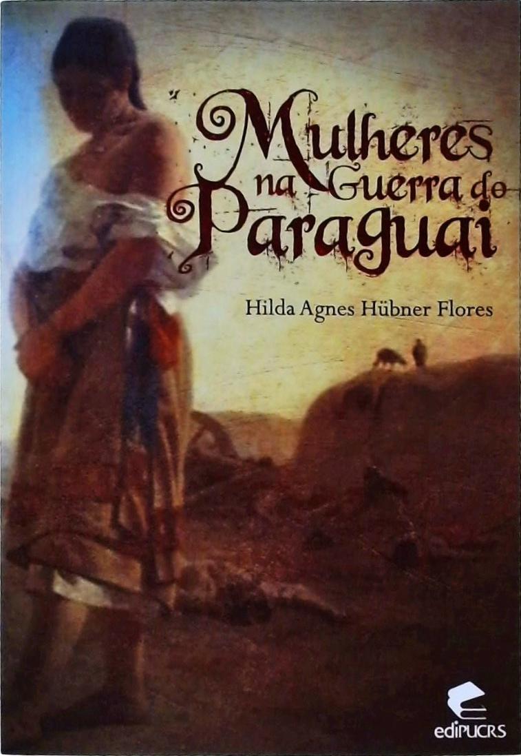 Mulheres Na Guerra Do Paraguai