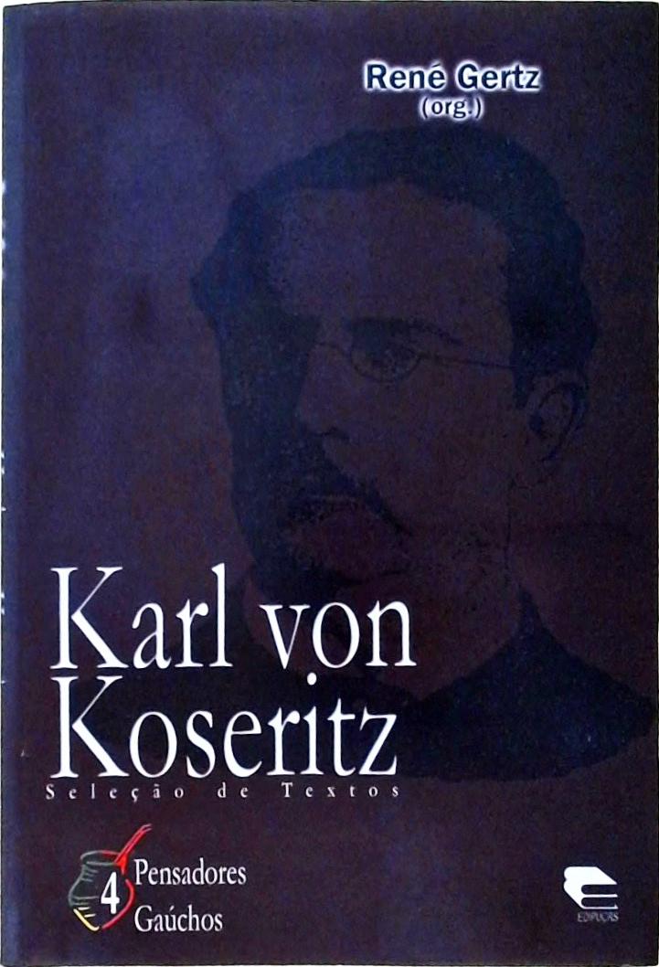 Karl Von Koseritz: Seleção De Textos