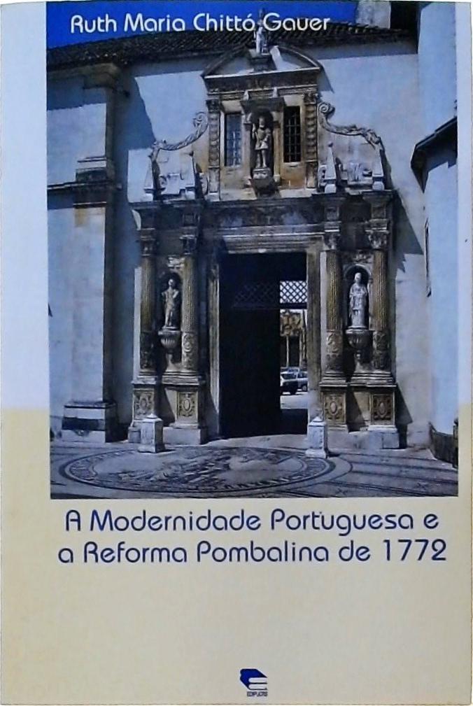 A Modernidade Portuguesa e a Reforma Pombalina de 1772