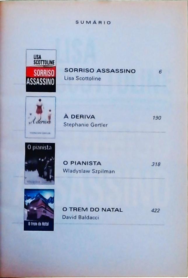 Sorriso assassino, À deriva, O pianista, O trem do Natal